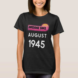Camiseta Incrível Desde Agosto De 1945 Aniversário De 1945 