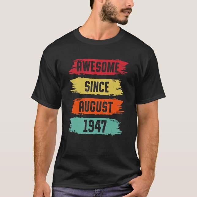 Camiseta Incrível Desde Agosto De 1947 76 Anos 76 Anos Nasc (Frente)