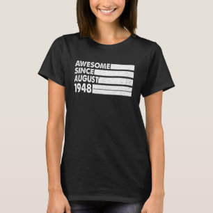Camiseta Incrível Desde Agosto De 1948 75 Anos 75 Anos Nasc