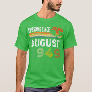 Camiseta Incrível Desde Agosto De 1949