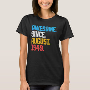 Camiseta Incrível Desde Agosto De 1949 74 Anos 74 Anos