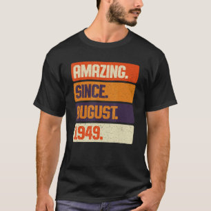 Camiseta Incrível desde agosto de 1949 Retro 74 Anos 74