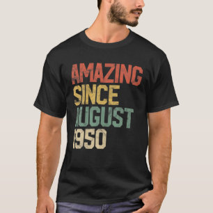 Camiseta Incrível Desde Agosto De 1950 O Aniversário Da 70