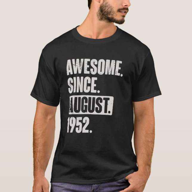 Camiseta Incrível Desde Agosto De 1952, 70 Birthda, 70 Anos (Frente)