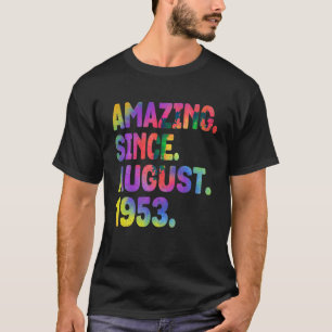 Camiseta Incrível Desde Agosto De 1953, 70 Anos De Nascimen