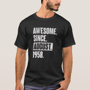 Camiseta Incrível desde agosto de 1958 64 anos 64 anos Nasc