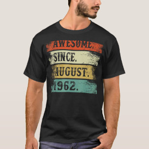 Camiseta Incrível Desde Agosto De 1962 60º Aniversário 60 A