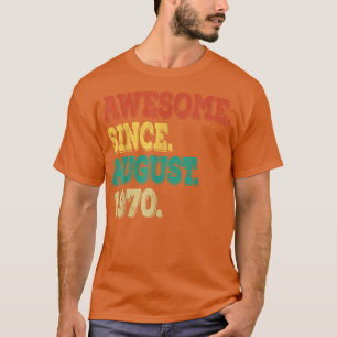 Camiseta Incrível Desde Agosto De 1970 52 Anos 52 Anos De I
