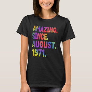 Camiseta Incrível Desde Agosto De 1971 52 Anos 52 Anos Nasc