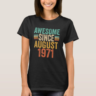 Camiseta Incrível Desde Agosto De 1971 52 Anos De Idade, Re