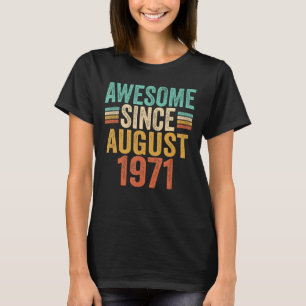 Camiseta Incrível Desde Agosto De 1971 52 Anos De Idade, Re