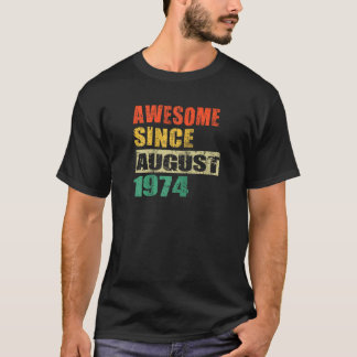 Camiseta Incrível Desde Agosto De 1974 50 Anos 50 Anos