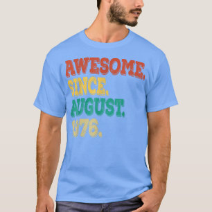 Camiseta Incrível desde agosto de 1976 46 anos 46 anos