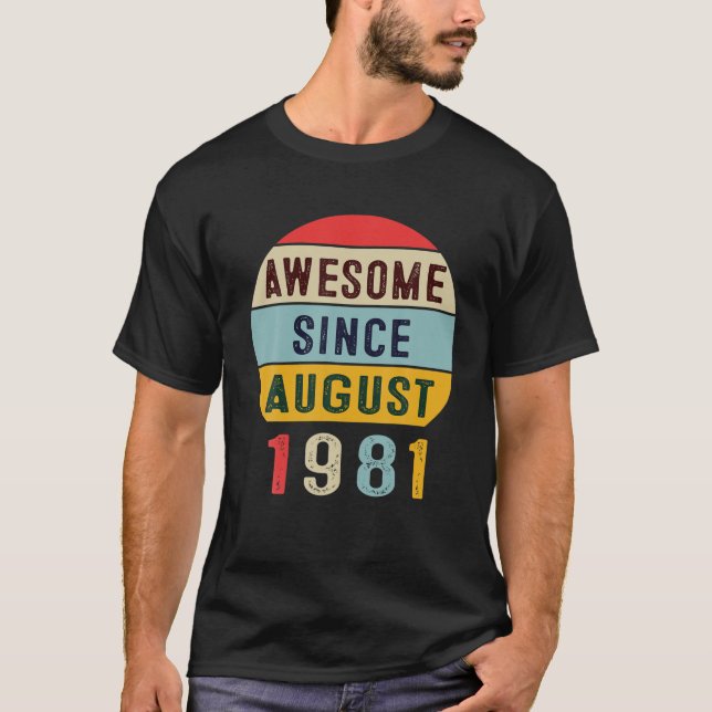 Camiseta Incrível Desde Agosto De 1981 aniversário de 40 an (Frente)
