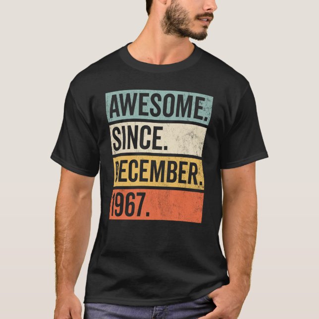 Camiseta Incrível Desde Aniversário De Dezembro De 1967 (Frente)
