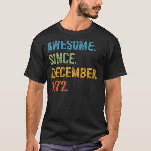 Camiseta Incrível Desde Dezembro De 1972 50º Bday 50 Anos