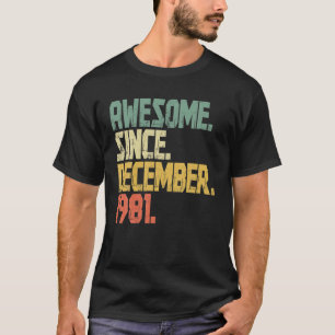 Camiseta Incrível Desde Dezembro De 1981 Homens Mulheres Vi
