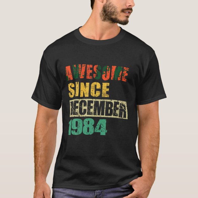 Camiseta Incrível Desde Dezembro De 1984 40 Anos 40º Nascim (Frente)