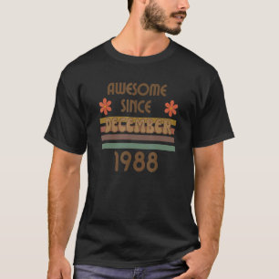 Camiseta Incrível Desde Dezembro De 1988, Ano Do Aniversári