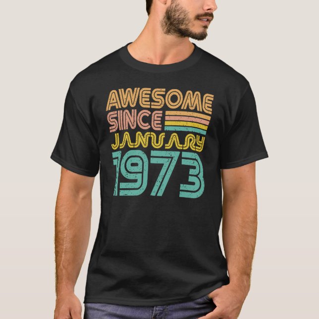 Camiseta Incrível desde Janeiro de 1973, Dia de Nascimento (Frente)