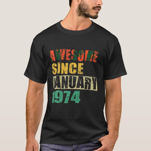 Camiseta Incrível desde Janeiro de 1974 50 anos 50 anos (Frente)