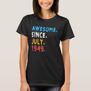 Camiseta Incrível desde julho de 1949 74 anos 74 anos 74 an