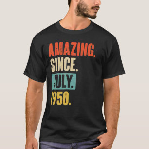 Camiseta Incrível desde julho de 1950 72 anos 72 anos