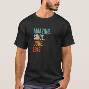 Camiseta Incrível Desde Junho De 1942 81ruas Prêmio de Aniv