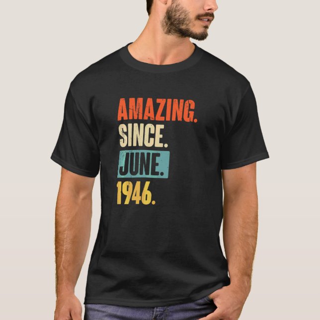 Camiseta Incrível desde junho de 1946 76 anos 76 anos (Frente)