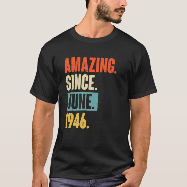 Camiseta Incrível desde junho de 1946 76 anos 76 anos (Frente)