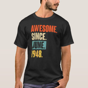 Camiseta Incrível desde junho de 1948 74 anos 74 anos