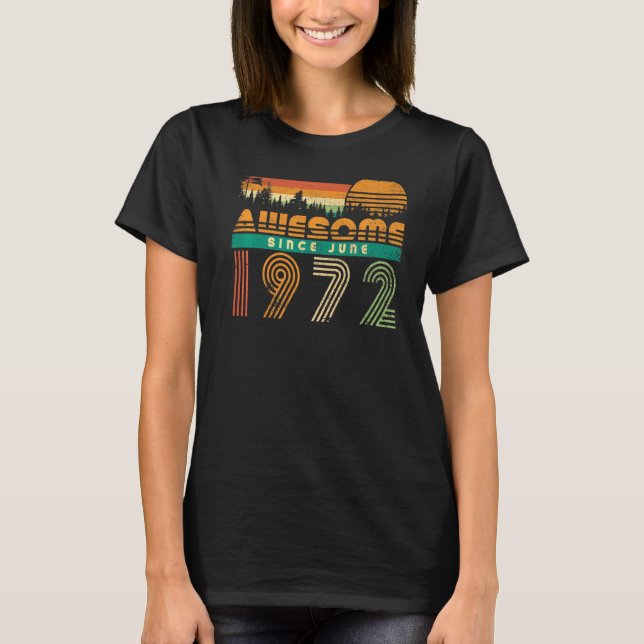 Camiseta Incrível Desde Junho De 1972 Aniversário Para Mulh (Frente)