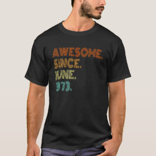 Camiseta Incrível desde junho de 1973 49 anos 49 anos