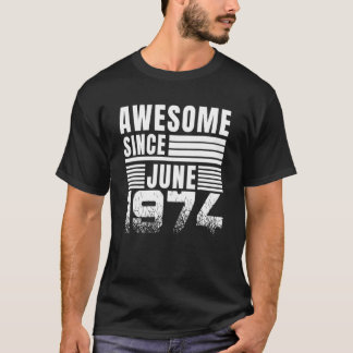 Camiseta Incrível desde junho de 1974 48º aniversário
