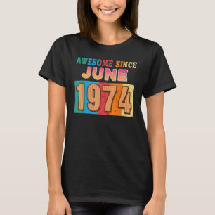 Camiseta Incrível desde junho de 1974 48 anos 48 anos Anive