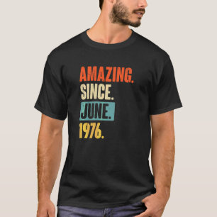 Camiseta Incrível desde junho de 1976 46 anos 46 anos