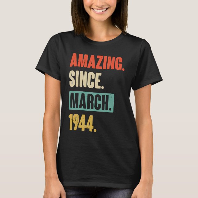 Camiseta Incrível desde março de 1944 Aniversário 79º Decor (Frente)