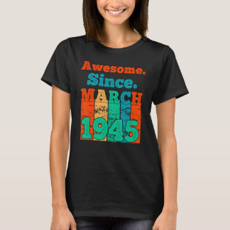 Camiseta Incrível Desde Março De 1945 Vintage Birthday 1945