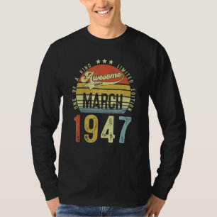 Camiseta Incrível Desde Março De 1947 Vintage 75th Birthday