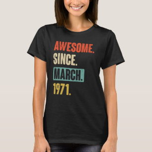 Camiseta Incrível desde março de 1971 Aniversário 52ª Decor