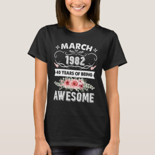 Camiseta Incrível Desde Março De 1982 aniversário de 40 ano