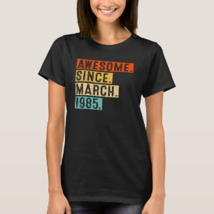 Camiseta Incrível Desde março de 1985, 38 anos, 38 anos, Na