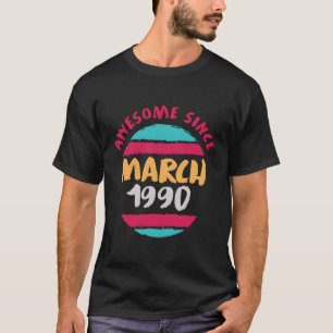 Camiseta Incrível Desde Março De 1990 aniversário de 30 ano