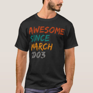 Camiseta incrível desde março de 2003