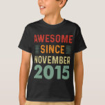 Camiseta Incrível Desde Novembro De 2015 Vintage Birthday<br><div class="desc">Incrível desde novembro de 2015 nascer,  Vintage Birthday 6,  em novembro,  fantástico desde novembro de 2015,  aniversário de 6 anos,  camisa de aniversário,  aniversário de 6 anos,  aniversário de 6 anos,  incrível desde,  vintage,  incrível desde 2015,  vintage 2015,  nascer em 2015</div>