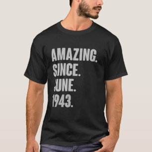 Camiseta Incrível Desde O Aniversário De Junho De 1943 - Pr