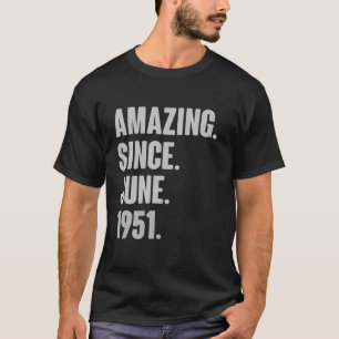 Camiseta Incrível Desde O Aniversário De Junho De 1951 - Pr