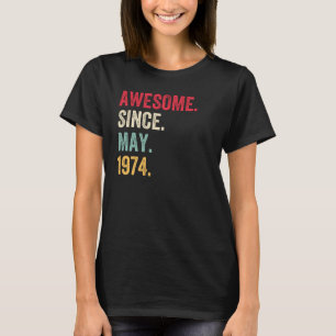 Camiseta Incrível Desde o Aniversário de maio de 1974