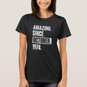 Camiseta Incrível desde outubro de 1974 48 anos 48 anos