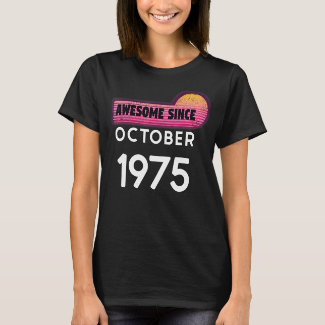 Camiseta Incrível Desde Outubro De 1975 Aniversário De 1975 (Frente)